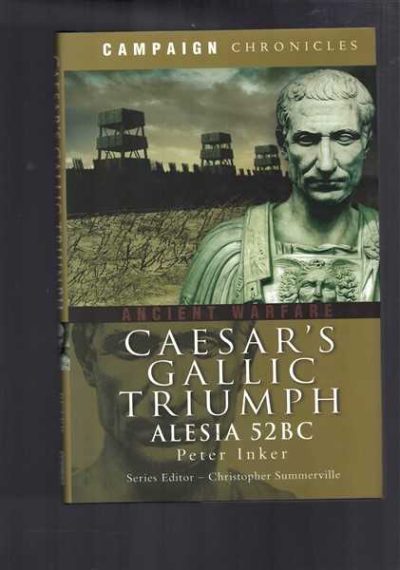 Caesar's Gallic Triumph - Alesia 52BC 
