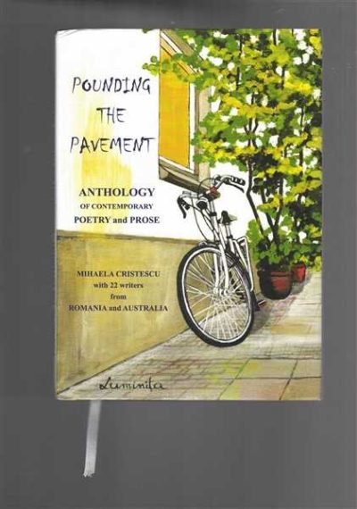 Pounding the Pavement - Verse & Prose : Romanian and English Anthology