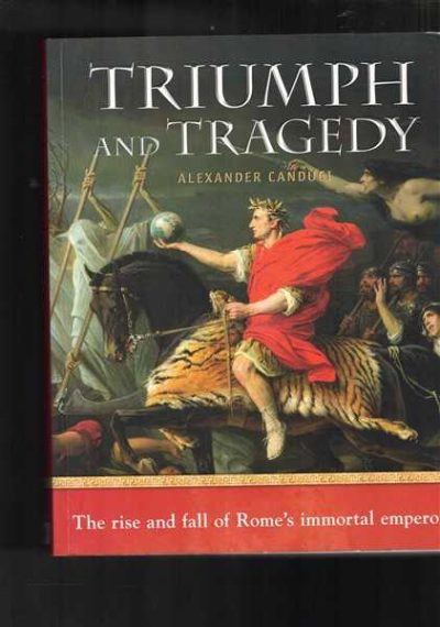 Triumph and Tragedy: The Rise and Fall of Rome's Immortal Emperors