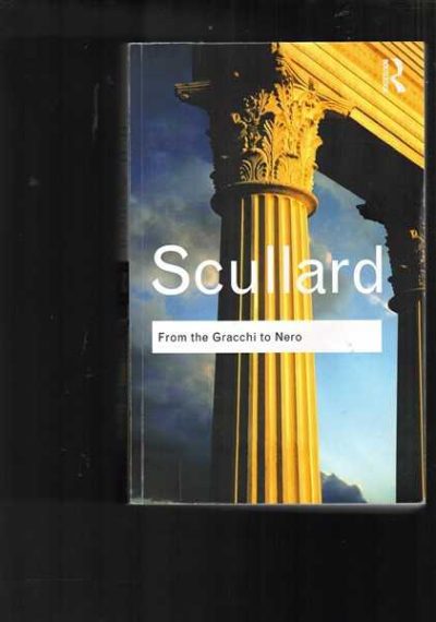 From the Gracchi to Nero - A History of Rome from 133 B. C. to A. D. 68