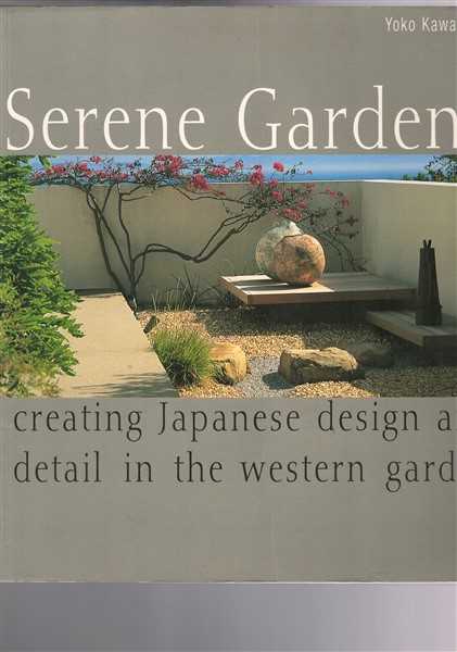 Serene Gardens: Creating Japanese Design and Detail in the Western Garden