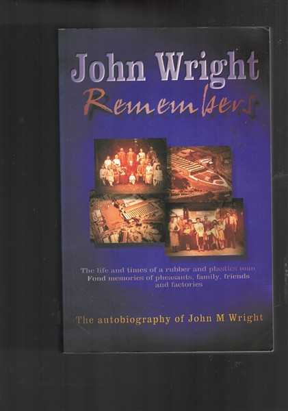 John Wright Remembers: The life and times of a rubber and plastics man