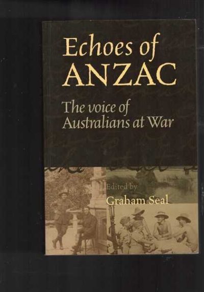 Echoes of ANZAC - The Voice of Australians at War