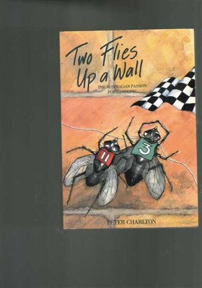 Two Flies Up a Wall: the Australian Passion for Gambling