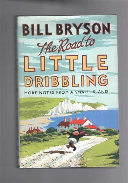 The Road To Little Dribbling: More Notes From A Small Island