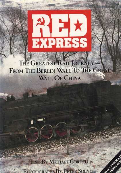 Red Express - The Greatest Rail Journey from the Berlin Wall to the Great Wall of China