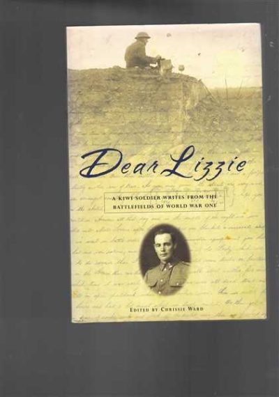 Dear Lizzie - A kiwi soldier writes from the battlefields of world war one
