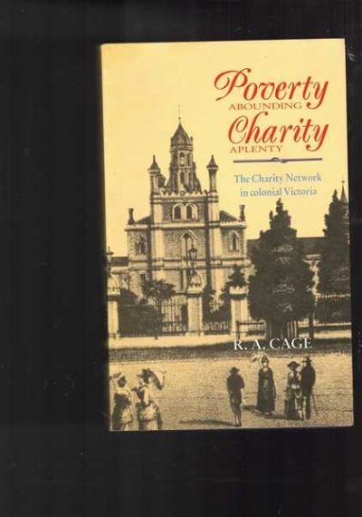 Poverty Abounding, Charity Aplenty: The Charity Network in Colonial Victoria
