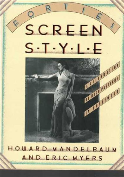 Forties Screen Style: A Celebration of High Pastiche in Hollywood