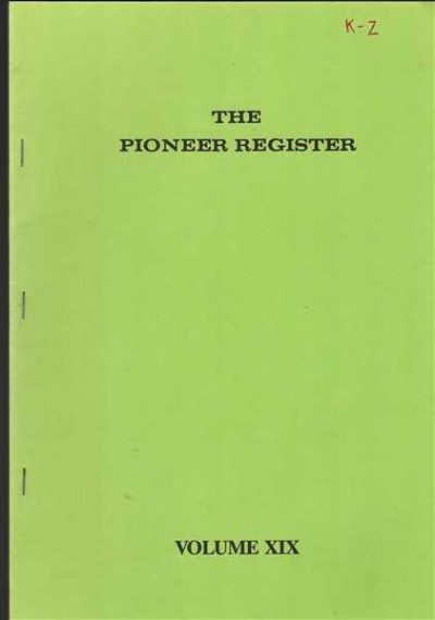 The Pioneer Register Volume XIX Genealogical Details 100 Pioneers Children Gandchildren