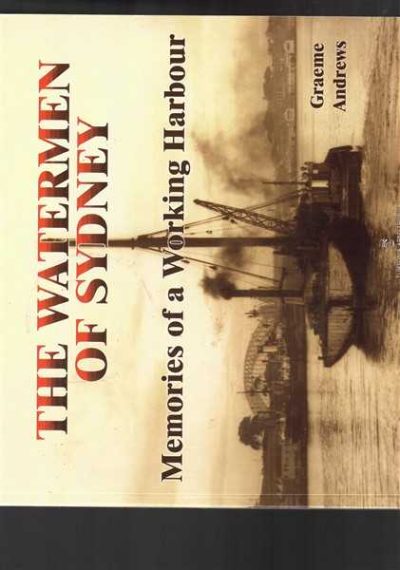 The Watermen of Sydney: Memories of a Working Harbor