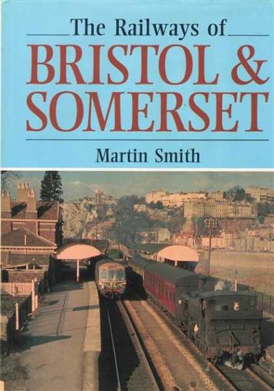 The Railways of Bristol & Somerset