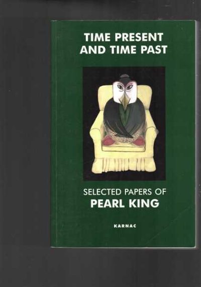 Time Present and Time Past - Selected Papers of Pearl King