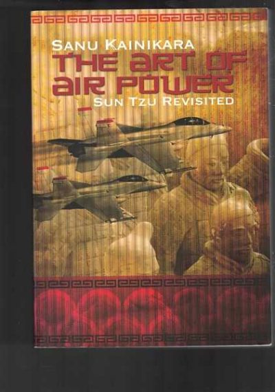 The Art of Air Power - Sun Tzu Revisited