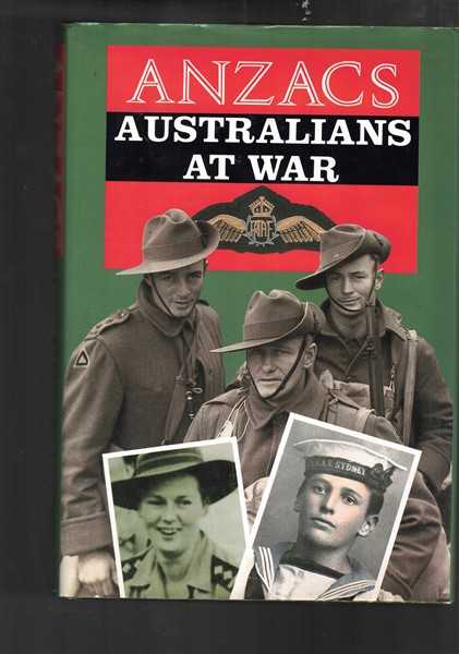 Anzacs: Australians at War - A Narrative History