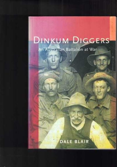 Dinkum Diggers: An Australian Battalion at War