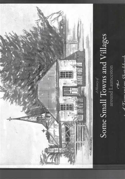 Some Small Towns and Villages around Launceston