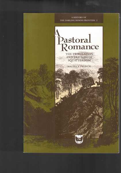 A Pastoral Romance: The Tribulation and Triumph of Squatterdom Volume 2
