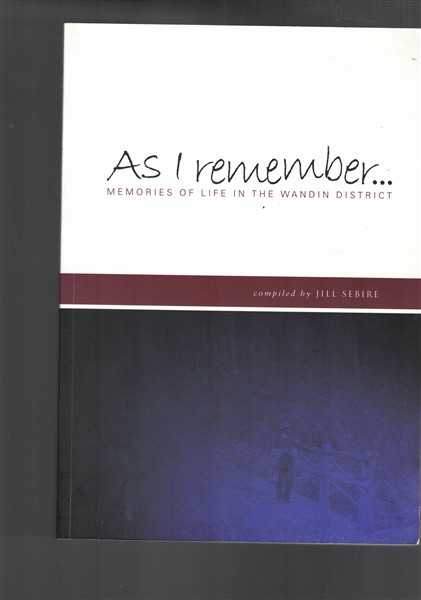 As I Remember - Memories of Life in the Wandin District