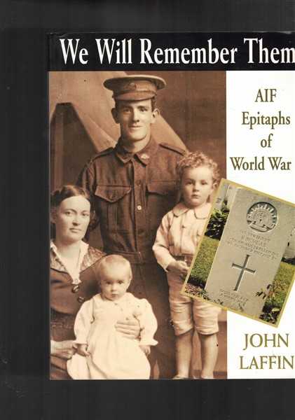 We Will Remember Them AIF Australian Epitaphs of World War I