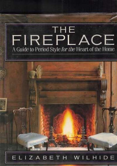 The Fireplace: A Guide To Period Style For The Heart Of The Home