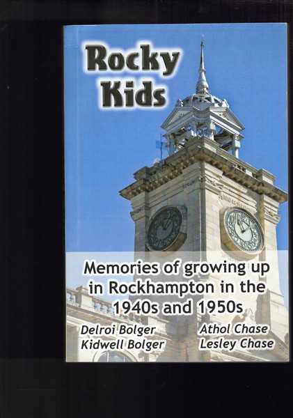 Rocky Kids - Memories of Growing Up in Rockhampton in the 1940s and 1950s