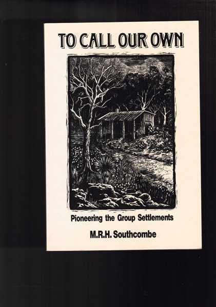 To Call Our Own : Pioneering the Group Settlements