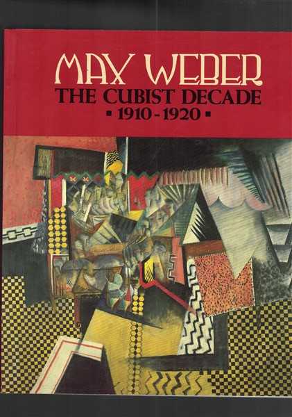 Max Weber - The Cubist Decade 1910-1920