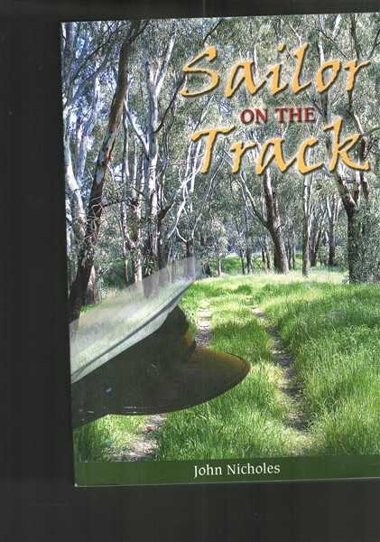 Sailor On The Track: The stories of John Nicholes