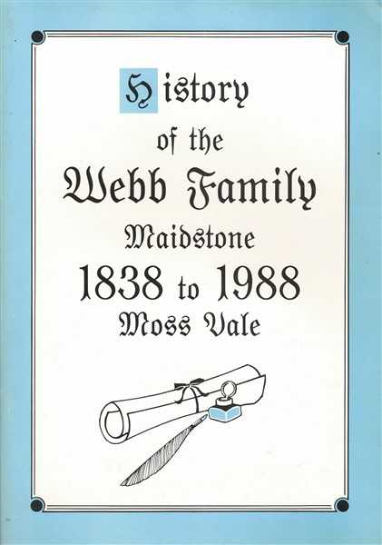 History of the Webb Family Maidstone to Moss Vale 1838 to 1988