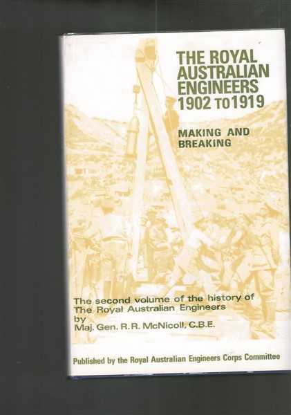 The Royal Australian Engineers 1902 to 1919 Volume 2 Making and Breaking