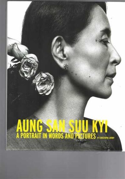Aung San Suu Kyi: A Portrait in Words and Pictures