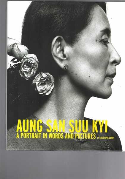 Aung San Suu Kyi: A Portrait in Words and Pictures