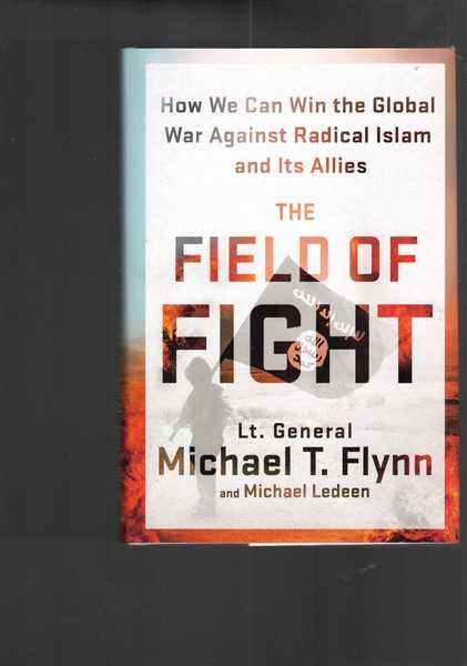 The Field of Fight: How We Can Win the Global War Against Radical Islam and Its Allies