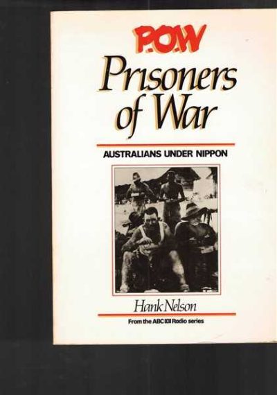 P.O.W Prisoners of War: Australians Under Nippon