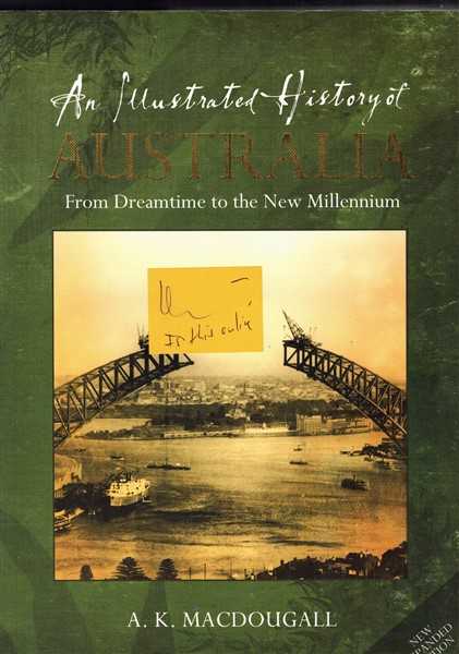 An Illustrated History of Australia From Dreamtime to the New Millennnium