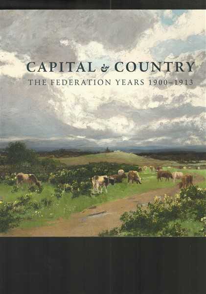 Capital and Country - The Federation Years 1900-1913