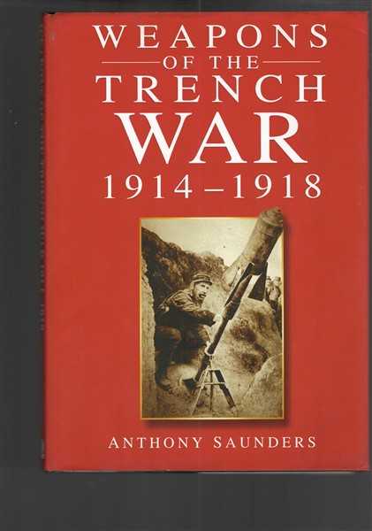 Weapons of the Trench War 1914-1918