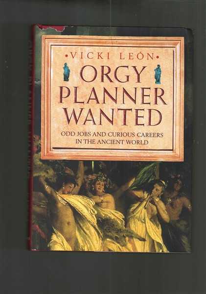Orgy Planner Wanted: Odd Jobs and Curious Callings in the Ancient World