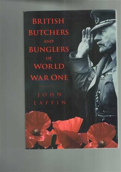 British Butchers and Bunglers of World War I