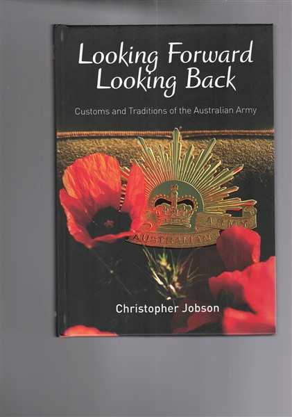 Looking Forward, Looking Back: Customs and Traditions of the Australian Army