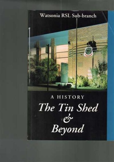 Watsonia RSL Sub-Branch - A History - The Tin Shed And Beyond