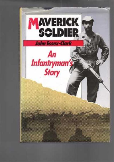 Maverick Soldier - An Infantryman's Story