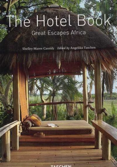 The Hotel Book: Great Escapes Africa