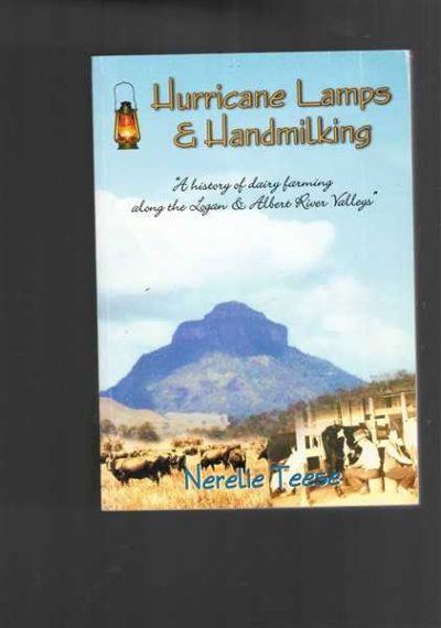 Hurricane Lamps and Handmilking: a History of Dairy Farming along the Logan and Albert River Valleys