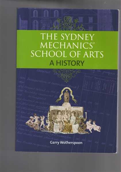 The Sydney Mechanics' School Of Arts: A History