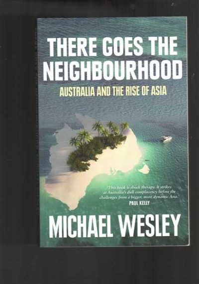 There Goes the Neighbourhood: Australia and the Rise of Asia