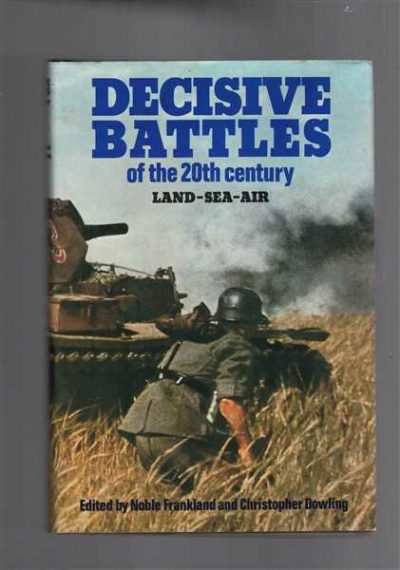 Decisive Battles of the Twentieth Century - Land, Sea, Air