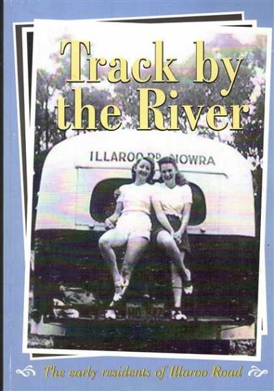 Track by the River - The early residents of Illaroo Road