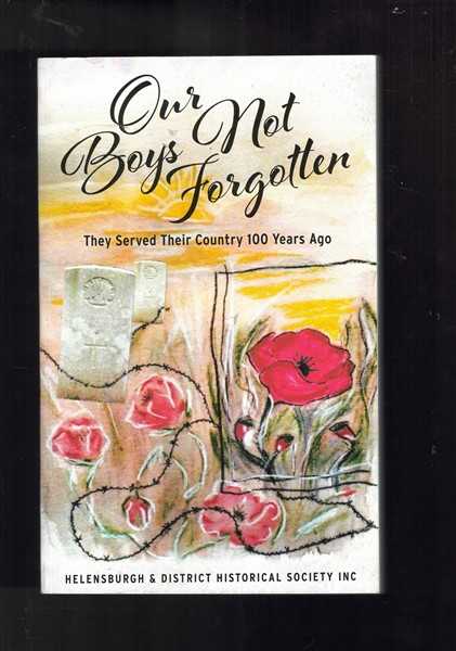 Our Boys Not Forgotten: They Served Their Country 100 Years Ago